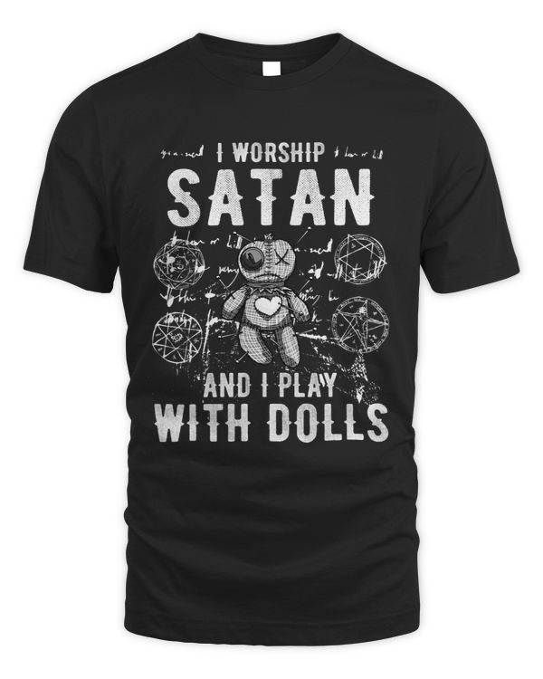 Funny Satanic I Worship Satan And I Play With Dolls Voodoo