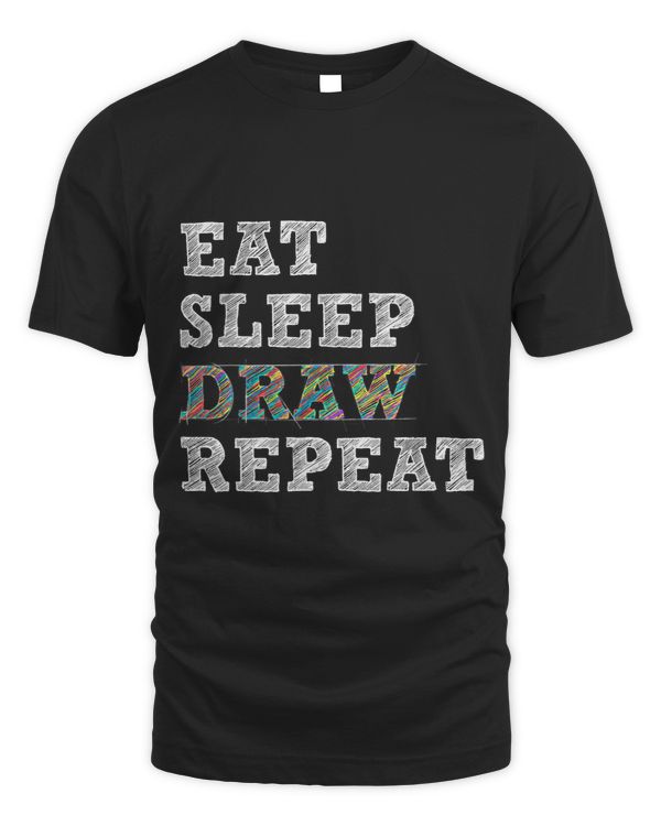 Eat Sleep Draw Repeat Artist Drawing Sketching Arts Pencil