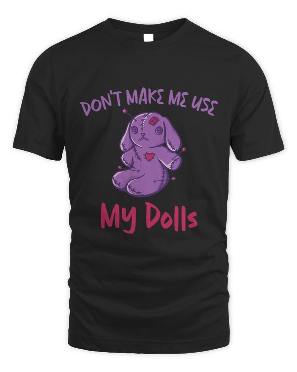 Dont make me use my dolls Voodoo Goth Pastel Halloween