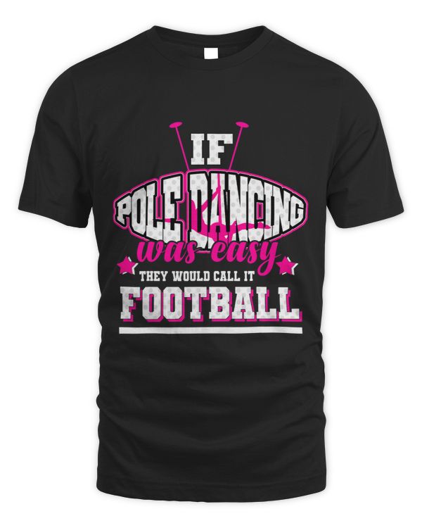 If Pole Dancing was easy they would call it Football