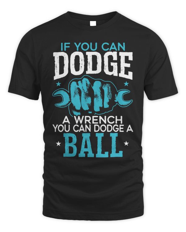 If You Can Dodge A Wrench You Can Dodge A Ball Dodgeball 1