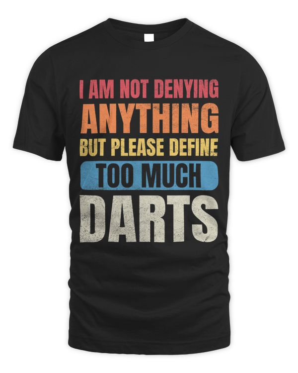 Darts Men Im Not Denying Anything Define Too Much Darts