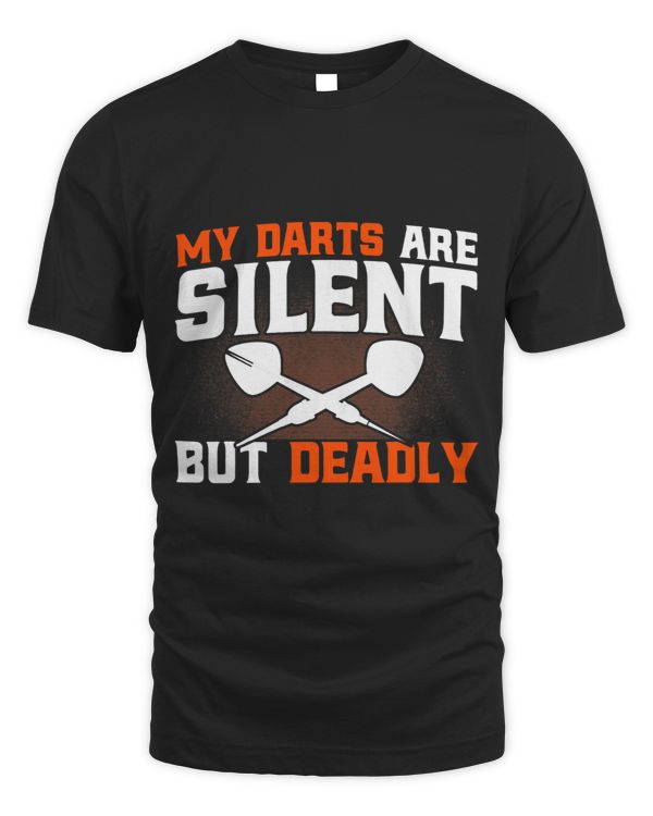 Darts My Darts Are Silent But Deadly Dart Players