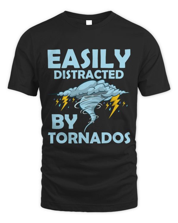Easily Distracted By Tornados Meteorologist Storm