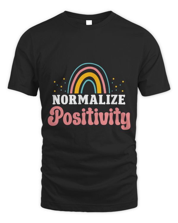 Normalize Positivity Rainbow Funny Saying Motivational