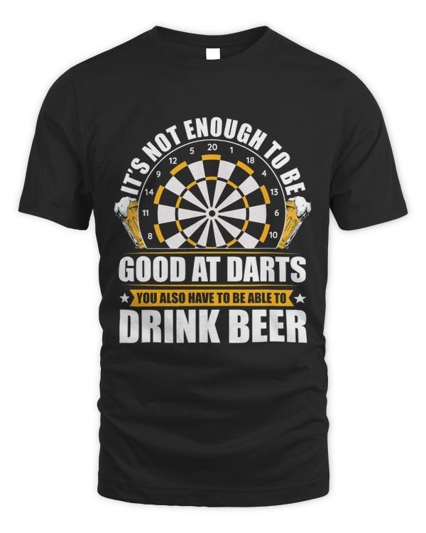 Its Not Enough To Be Good At Darts Dart Player Triple 20