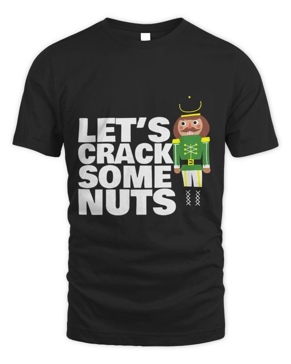 Lets Crack Some Nuts funny Christmas nutcracker