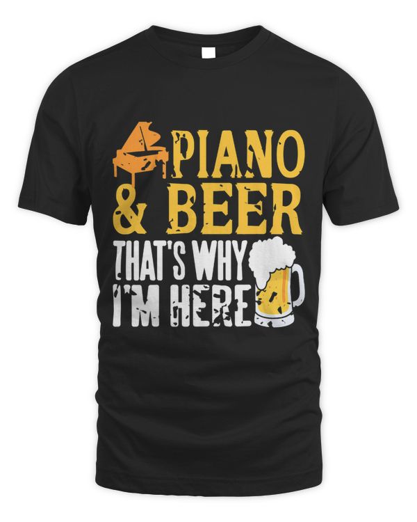 Piano Beer Thats Why Im Here Retro Funny Pianist Present