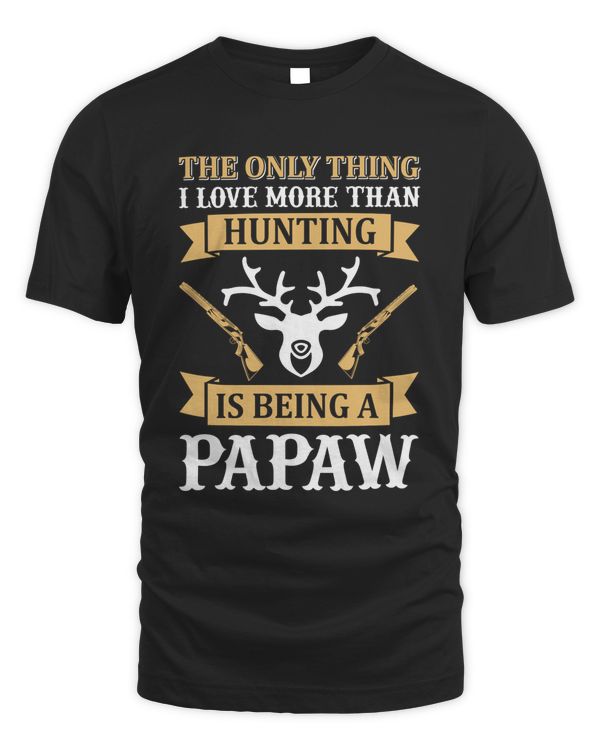 The only thing i love more than hunting is being a papaw