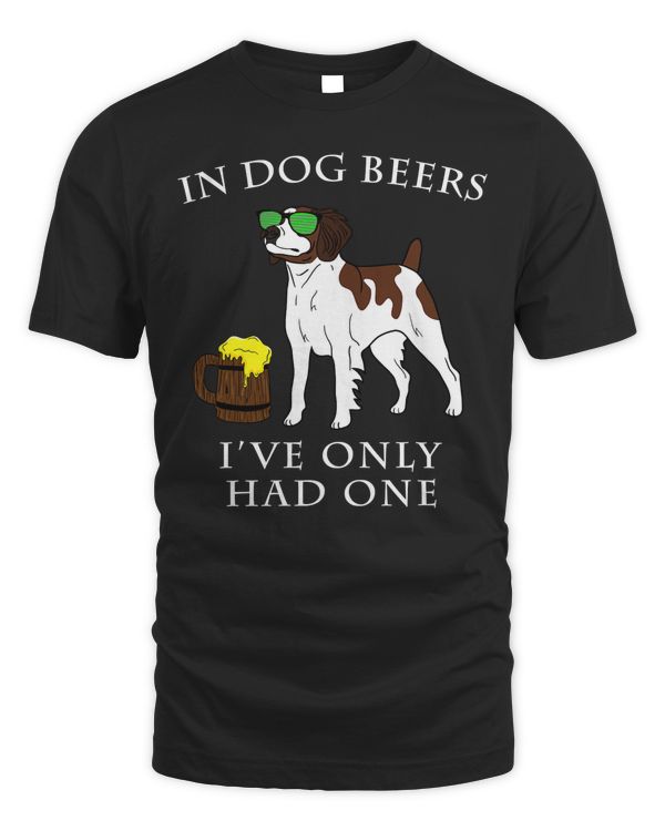 Brittany Shirt In Dog Beers I've Only Had One Shamrock Tee