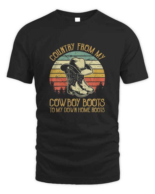 Country From My Cowboy Boots To My Down Home Roots T-Shirt