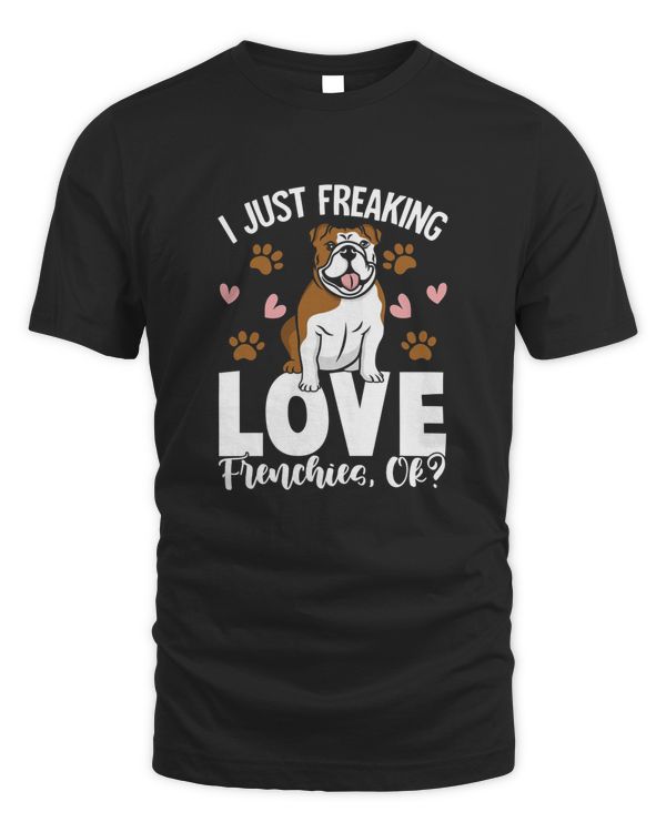 Freaking Love Frenchies Clothes Outfit Gift French Bulldog Shirt