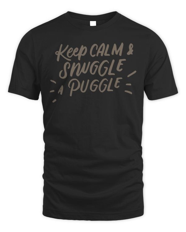 Keep Calm And Snuggle A Puggle Dog Lover Pug T-Shirt Gifts