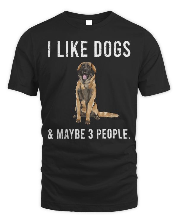 Funny I Like Leonberger Dogs And Maybe 3 People T-Shirt