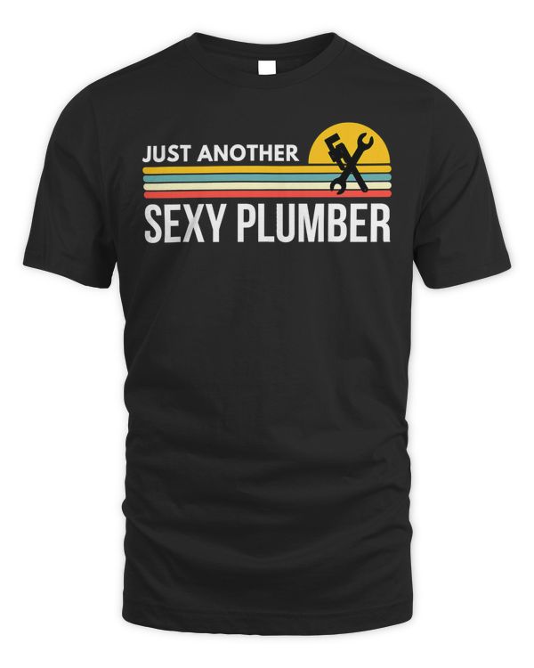 Funny Just Another Sexy Plumber Plumbing T-Shirt