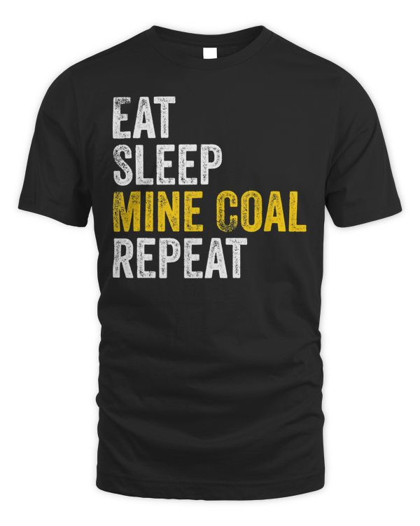 Coal Miner Gifts Eat Sleep Mine Coal Repeat Coal Mining Tank Top