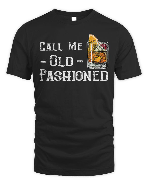 Call Me Old Fashioned - Vintage Whiskey Lover Gift T-Shirt