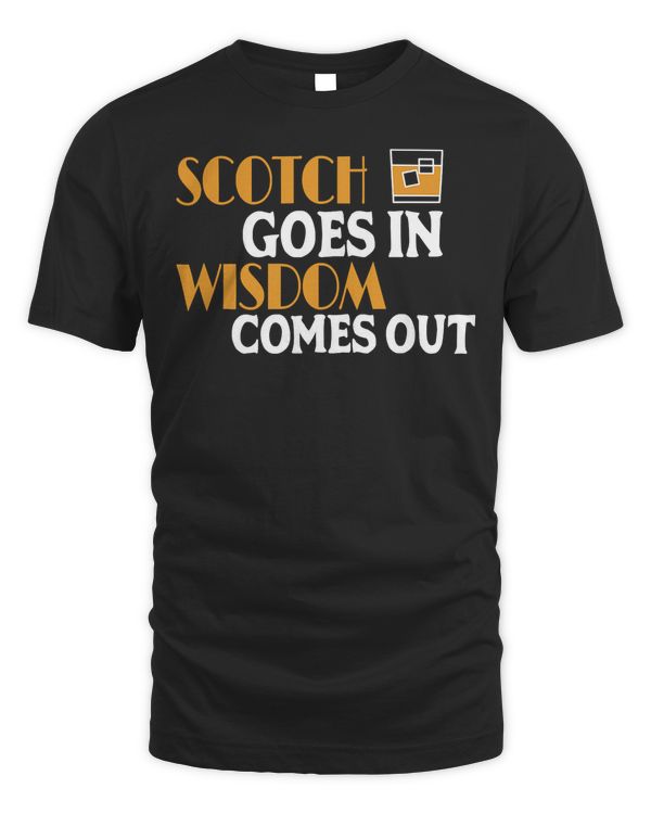 Funny Scotch Goes In Scottish Whiskey Drinker Single Malt T-Shirt