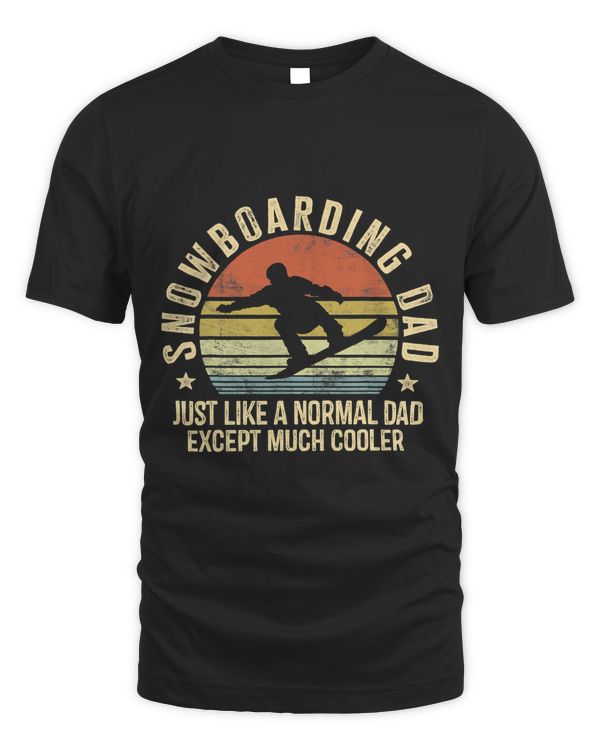 Mens Snowboarding Dad Just Like Normal Dad Much Cooler Snowboard T-Shirt
