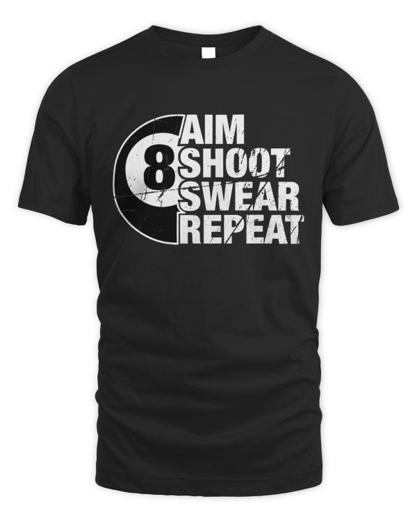 Aim Shoot Swear Repeat 8 Ball Pool Billiards Player T-Shirt