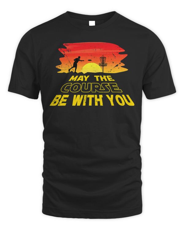 Disc Golf Frisbee Golf May the Course Be With You Men Women T-Shirt