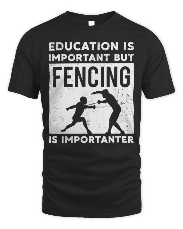 Education Is Important Funny Fencing gift T-Shirt