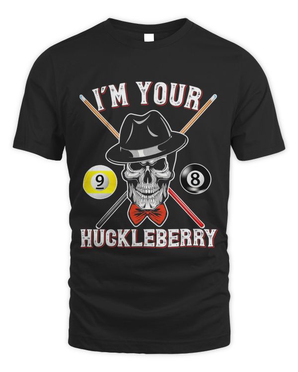 Billiard Gift Tee Billiards Pool I'M Your Huckleberry Funny T-Shirt