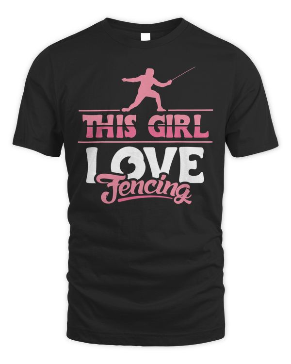 Fencing design This Girl love fencing T-Shirt