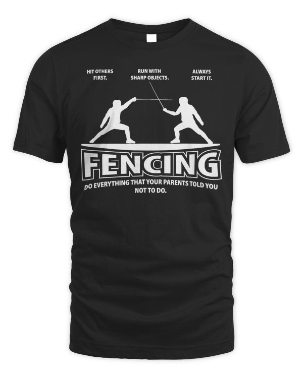 Fencing Everything Your Parents Told You Not To funny humor