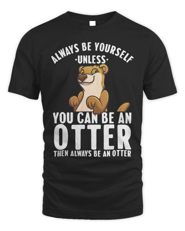 Cute Otter Design For Men Women Sea River Otter Wild Animal T-Shirt
