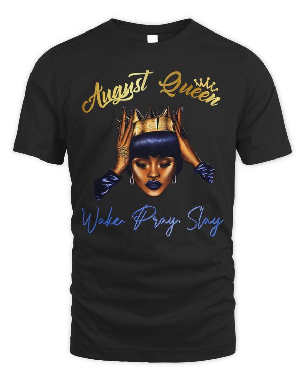 August Girl Queens Was Born In August Birthday Leo Virgo T-Shirt