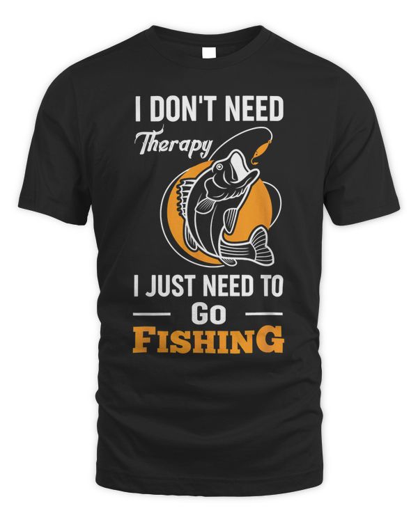 I Don't Need Therapy I Just Need To Go Fishing Fitted Scoop T-Shirt