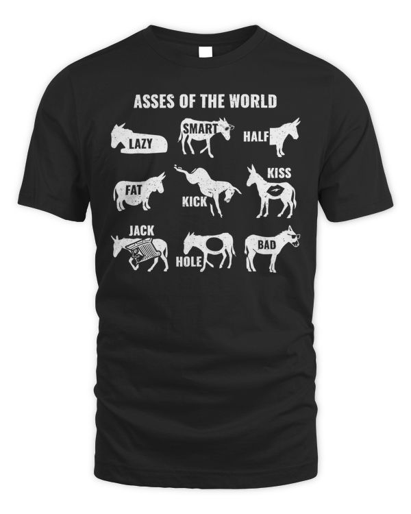 Asses the World Funny Lazy Smart Half Fat Kick Kiss Donkey T-Shirt