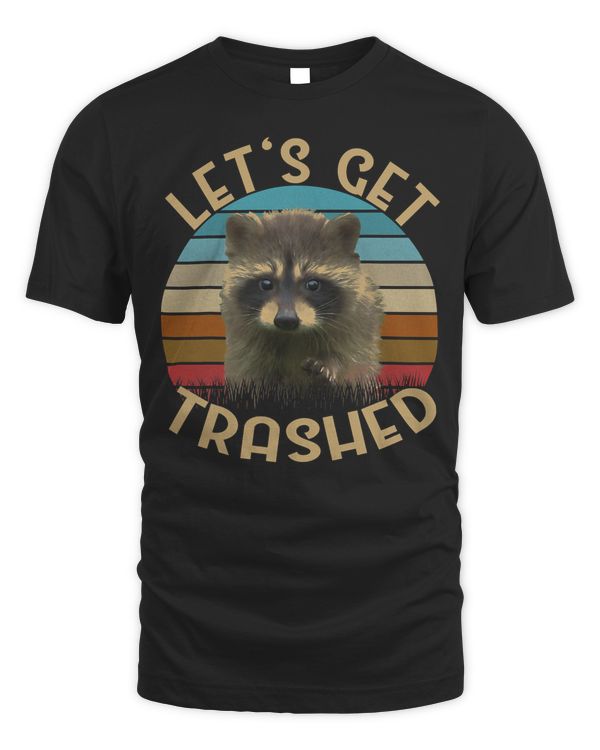 Let's Get Trashed Raccoon Tshirt  Cute Racoon Lovers Gift