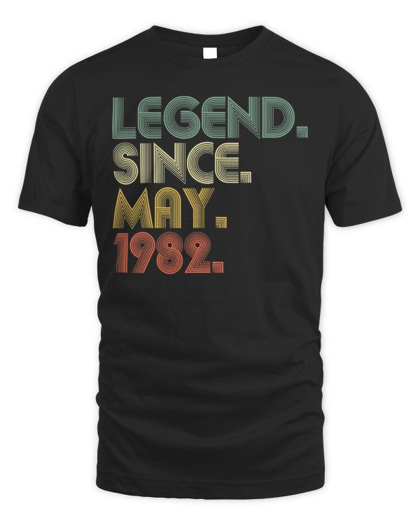 40 Year Old Legend Since May 1982 40th Birthday Men Women
