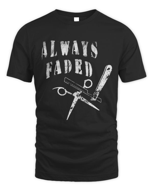Always Faded Barber Style T-Shirt