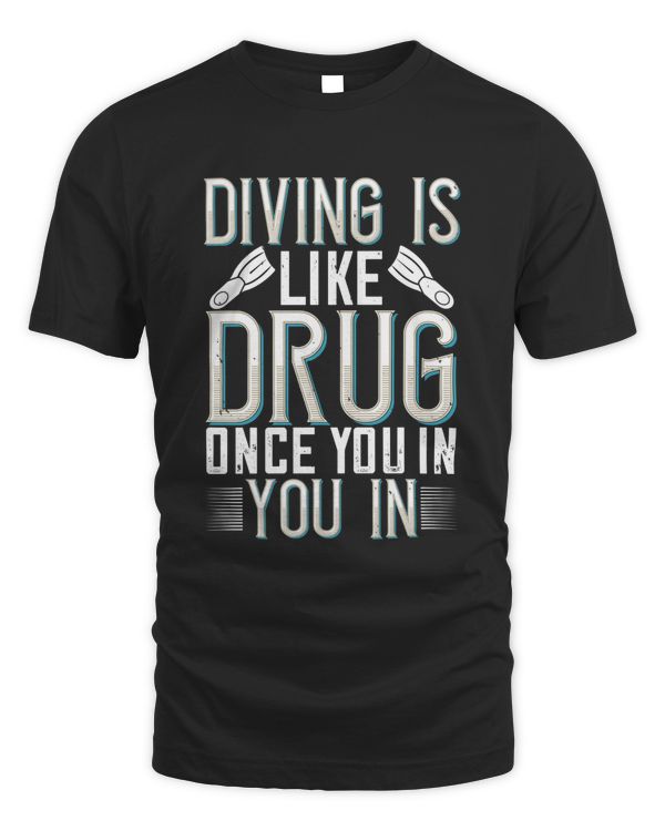 Diving is like drug, once you in, YOU IN-01