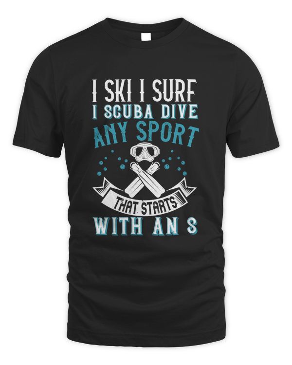 I ski, I surf, I scuba dive... any sport that starts with an 's.'-01