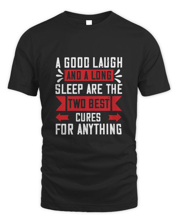 A good laugh and a long sleep are the two best cures for anything-01