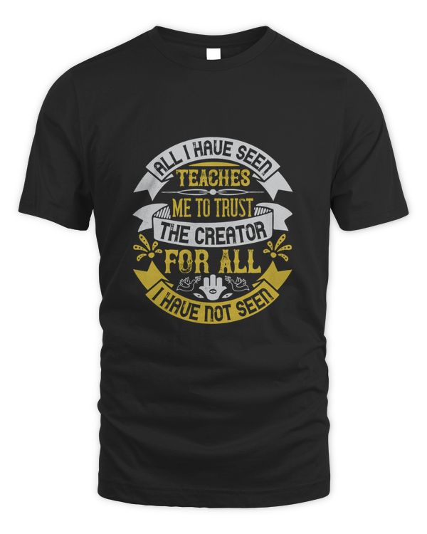 All I have seen teaches me to trust the Creator for all I have not seen-01