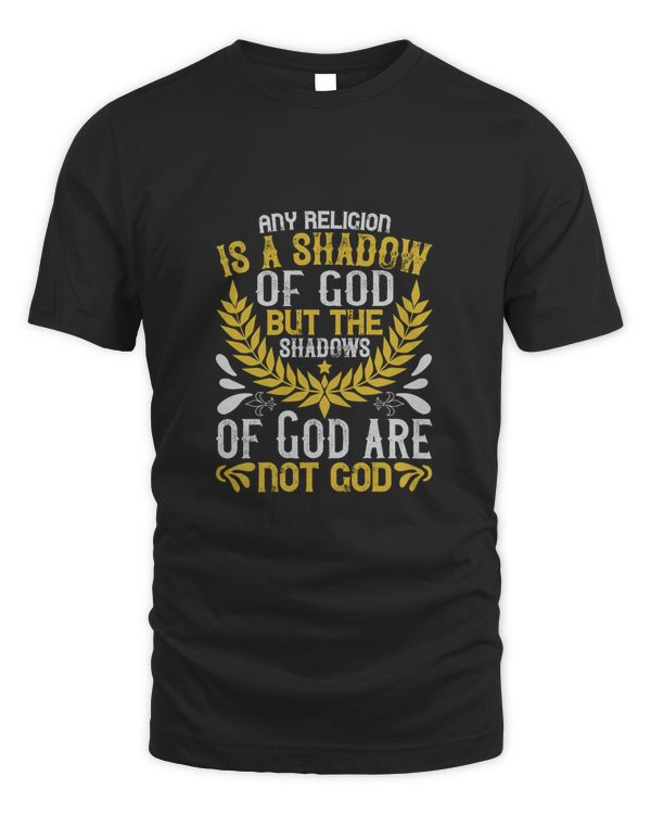 Any religion is a shadow of God. But the shadows of God are not God-01