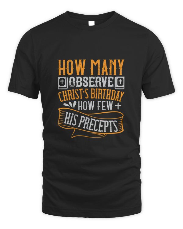 How many observe Christ's birthday How few, His precepts-01