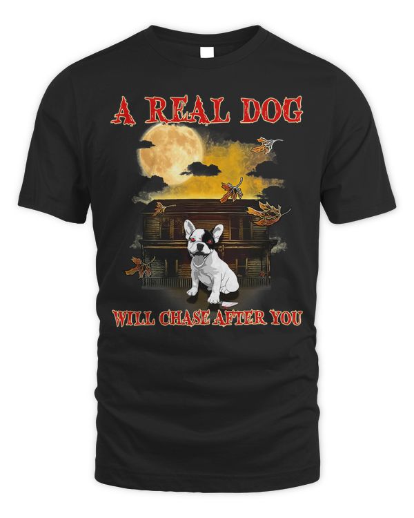 French Bulldog A Real Dog Will Chase After You Halloween French Bulldog 336 Frenchie Dog