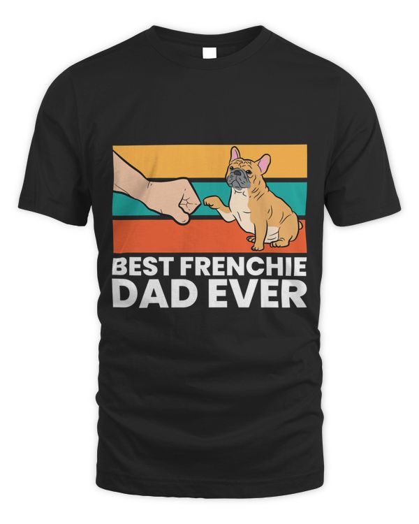 Best French Bulldog Dad Ever French Bulldog Dad Classic T-Shirt
