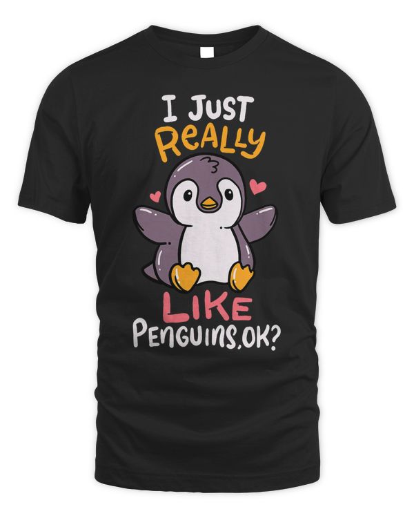 Cute Penguin I Just Really Love Penguins Ok Baby Gift T-Shirt