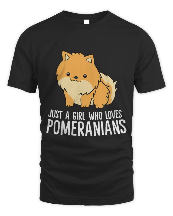 Cute Pomeranian Dog Gift Just a Girl Who Loves Pomeranians T-Shirt