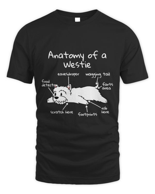 Anatomy Of A Westie T-Shirt Funny Dog Shirt