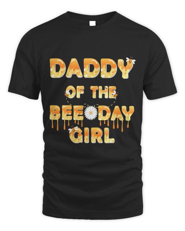 Daddy Of The Bee Day Girl Birthday Matching Party T-Shirt