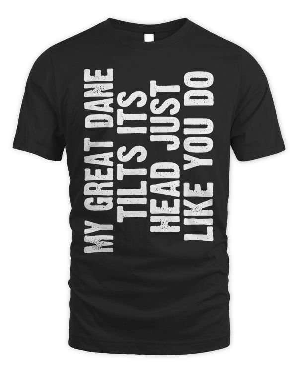 Great Dane Dog Funny Tilt Head Cute Gift For Women Men Kids T-Shirt
