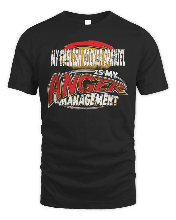 My English Cocker Spaniel Shirt My Anger Management